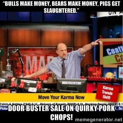 bulls make money bears make money pigs get slaughtered mp3